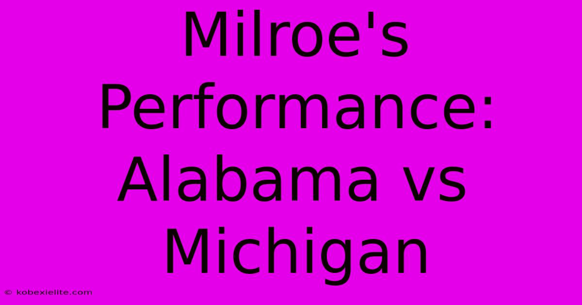 Milroe's Performance: Alabama Vs Michigan