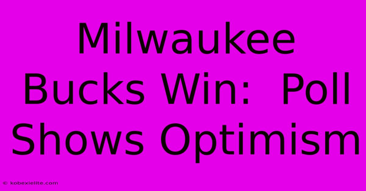 Milwaukee Bucks Win:  Poll Shows Optimism