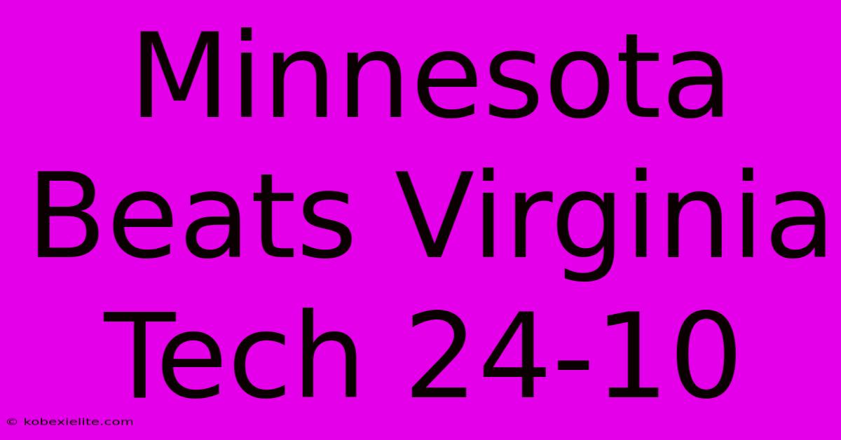 Minnesota Beats Virginia Tech 24-10