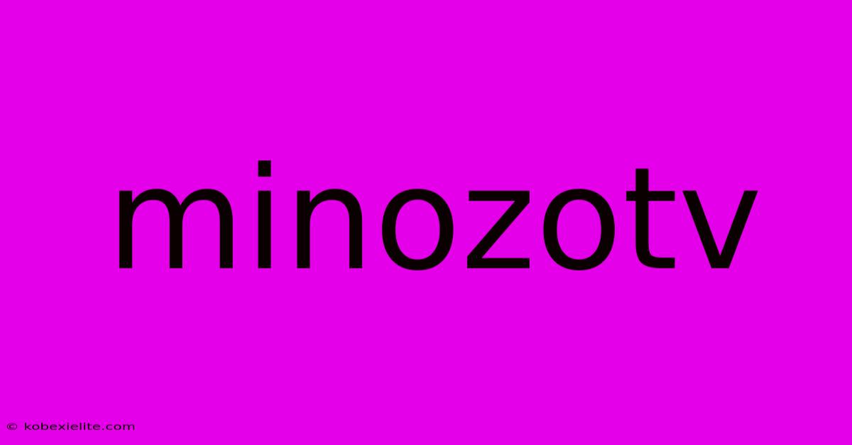 Minozotv