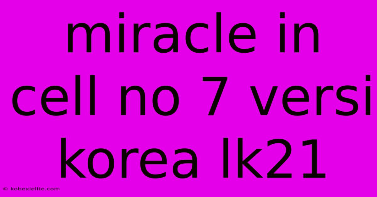 Miracle In Cell No 7 Versi Korea Lk21