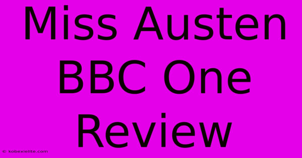 Miss Austen BBC One Review