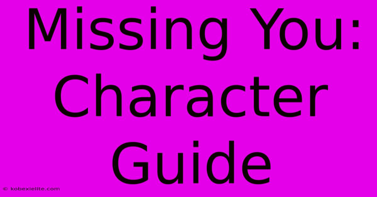 Missing You: Character Guide