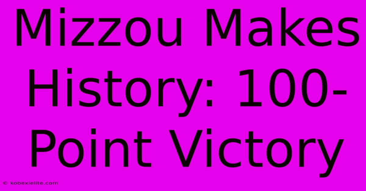 Mizzou Makes History: 100-Point Victory