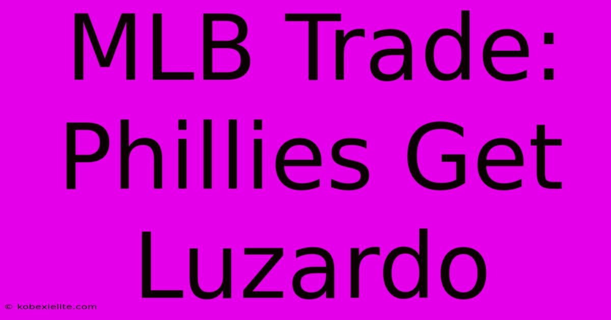 MLB Trade: Phillies Get Luzardo