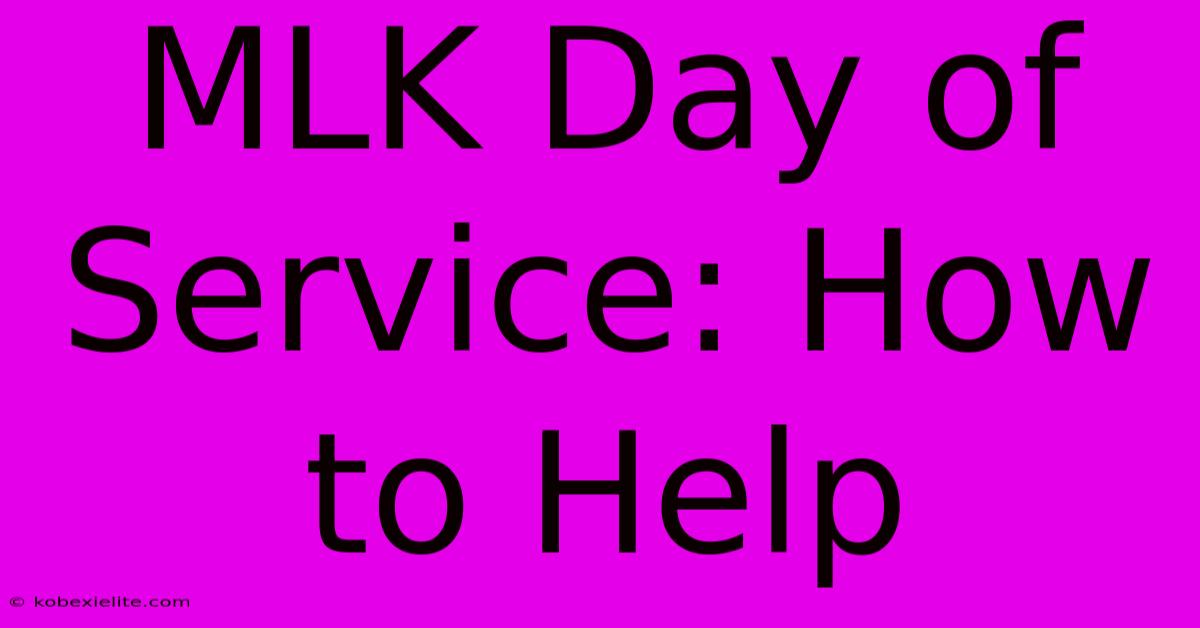 MLK Day Of Service: How To Help