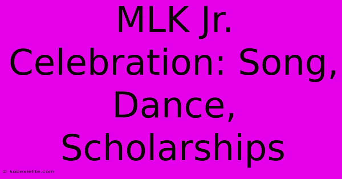 MLK Jr. Celebration: Song, Dance, Scholarships