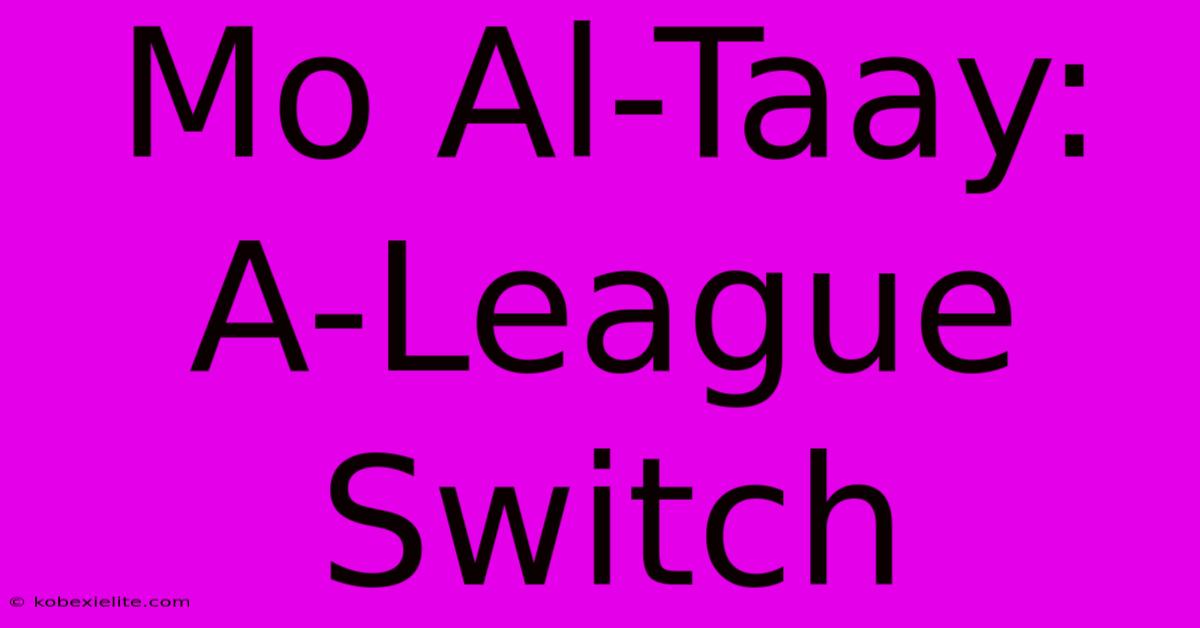 Mo Al-Taay: A-League Switch