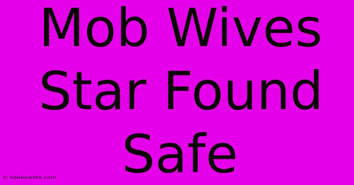 Mob Wives Star Found Safe