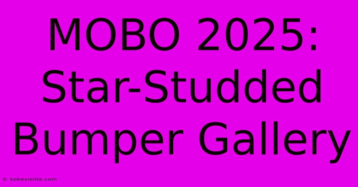 MOBO 2025: Star-Studded Bumper Gallery