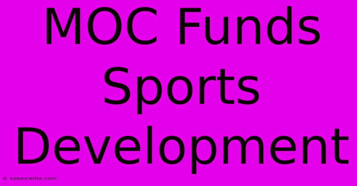 MOC Funds Sports Development