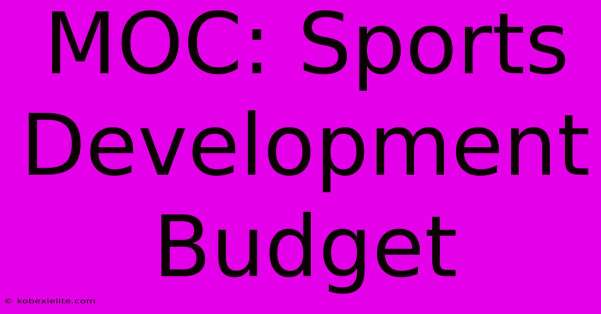 MOC: Sports Development Budget