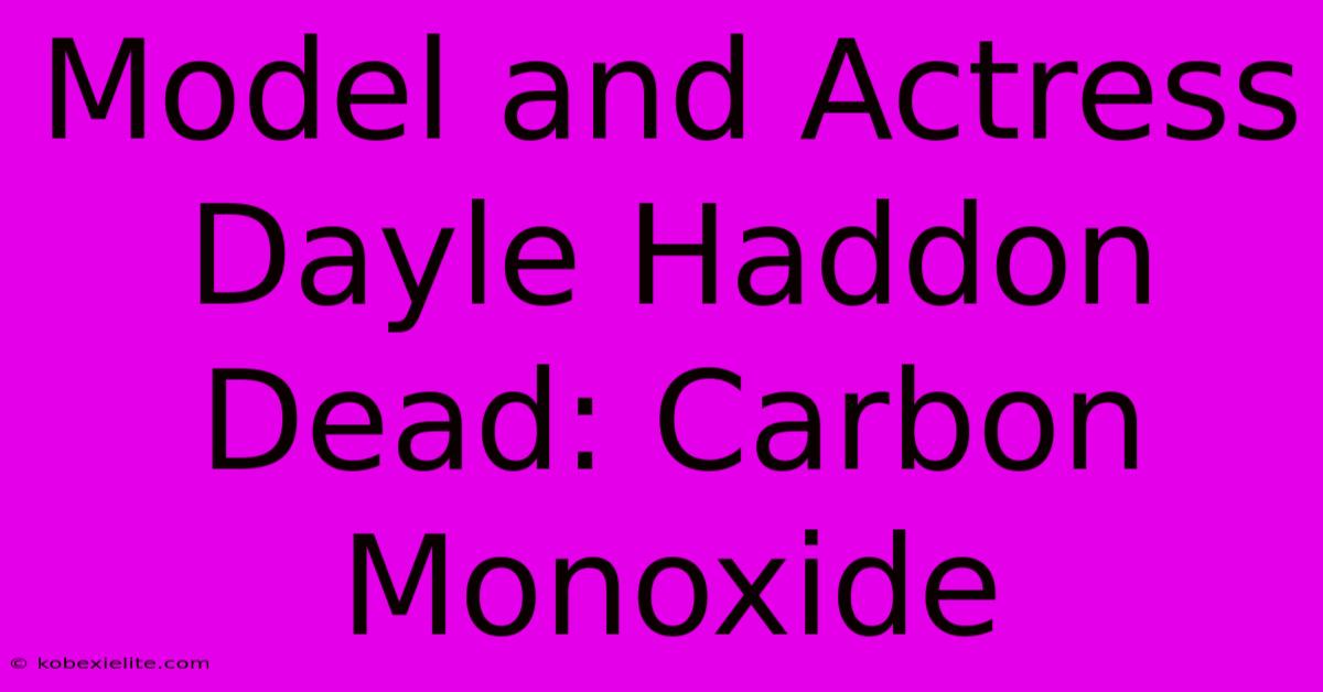 Model And Actress Dayle Haddon Dead: Carbon Monoxide