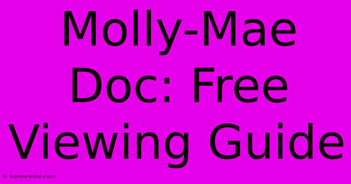 Molly-Mae Doc: Free Viewing Guide