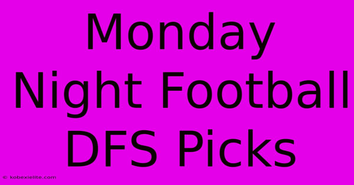 Monday Night Football DFS Picks