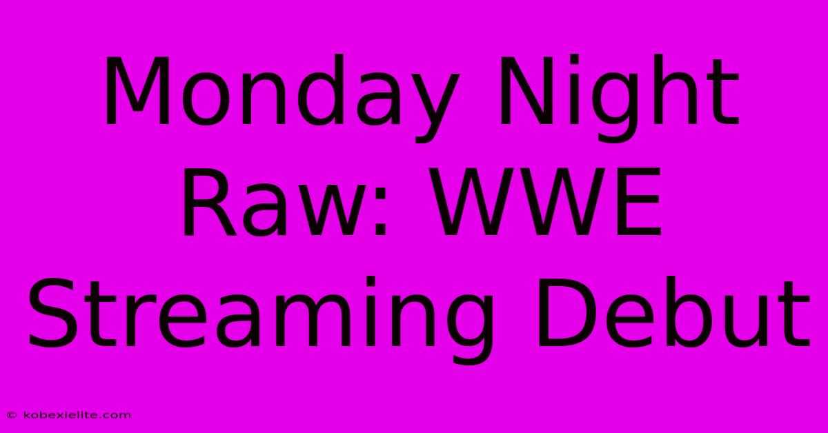 Monday Night Raw: WWE Streaming Debut