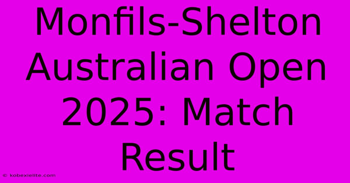 Monfils-Shelton Australian Open 2025: Match Result