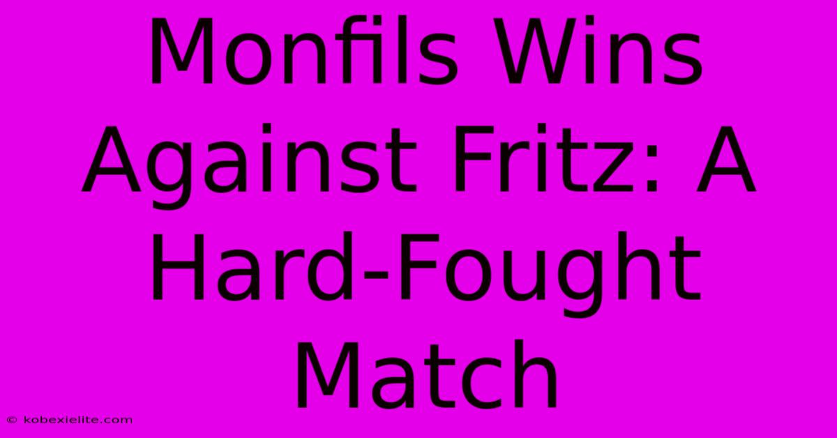 Monfils Wins Against Fritz: A Hard-Fought Match