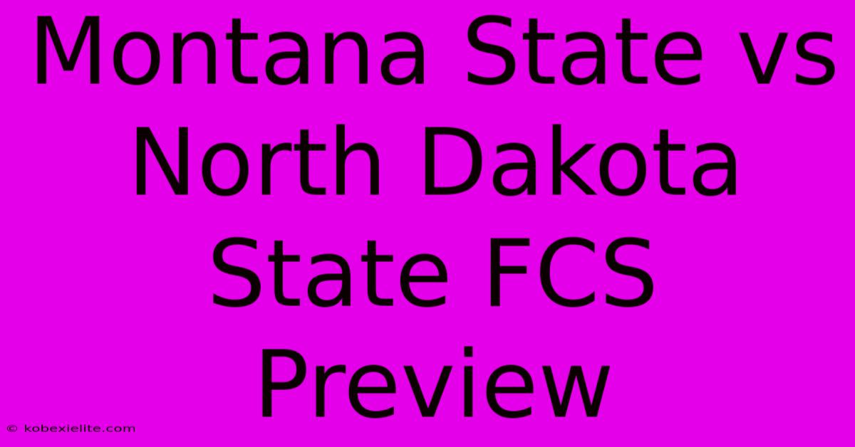 Montana State Vs North Dakota State FCS Preview