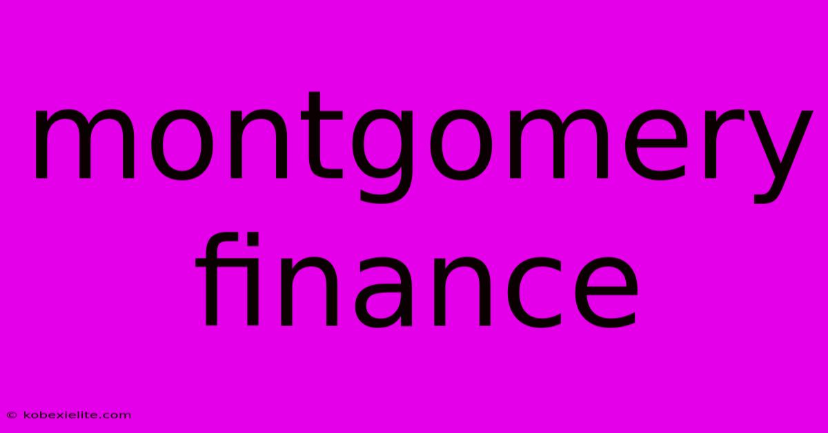 Montgomery Finance Montgomery Finance