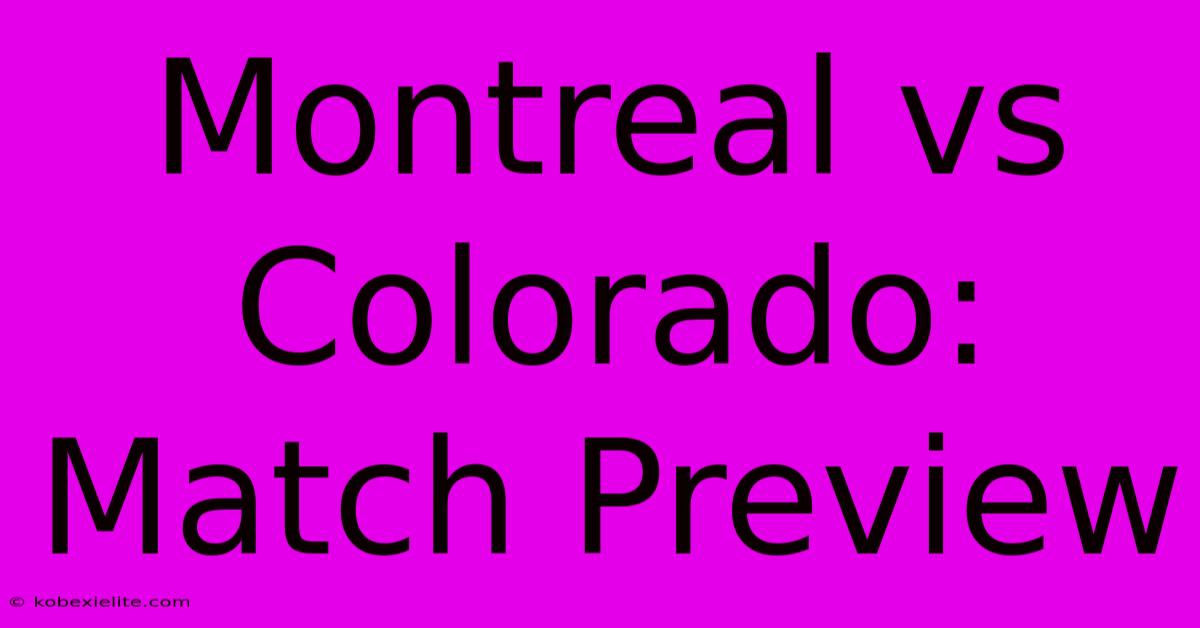 Montreal Vs Colorado: Match Preview