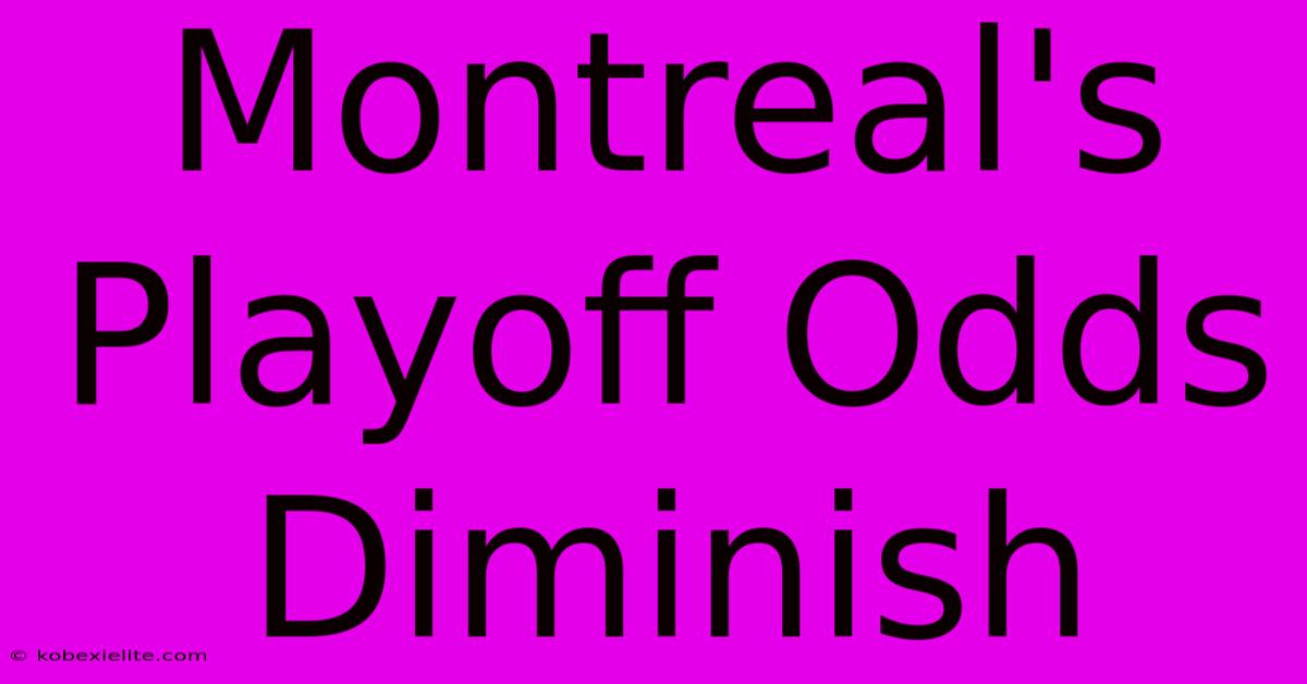 Montreal's Playoff Odds Diminish