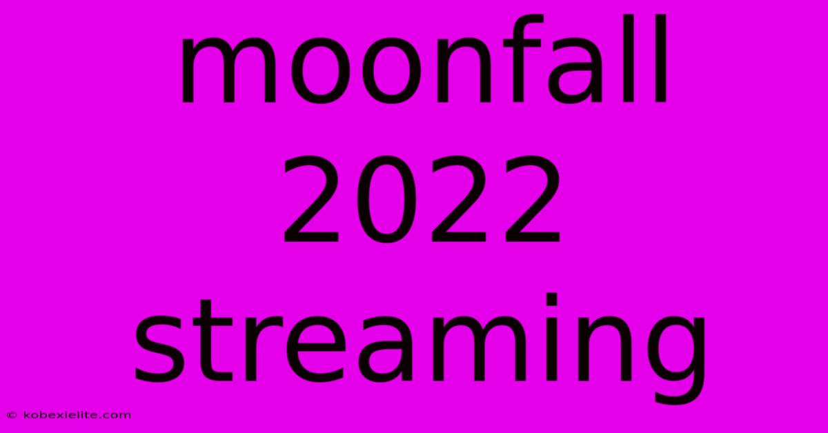 Moonfall 2022 Streaming