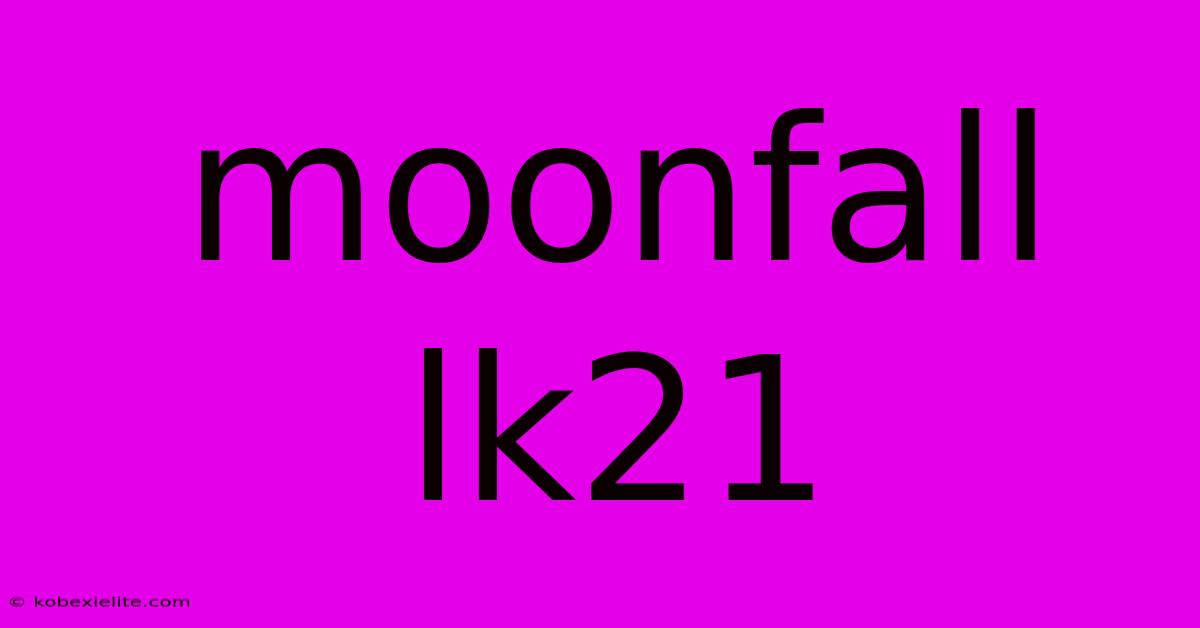 Moonfall Lk21