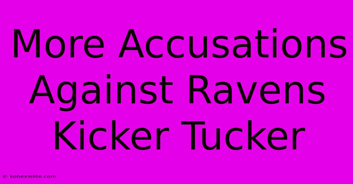 More Accusations Against Ravens Kicker Tucker More Accusations Against Ravens Kicker Tucker