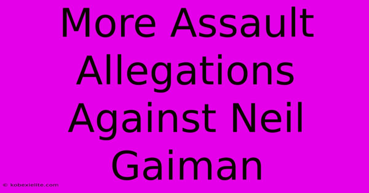 More Assault Allegations Against Neil Gaiman