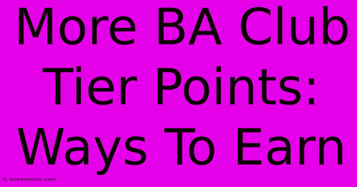 More BA Club Tier Points: Ways To Earn