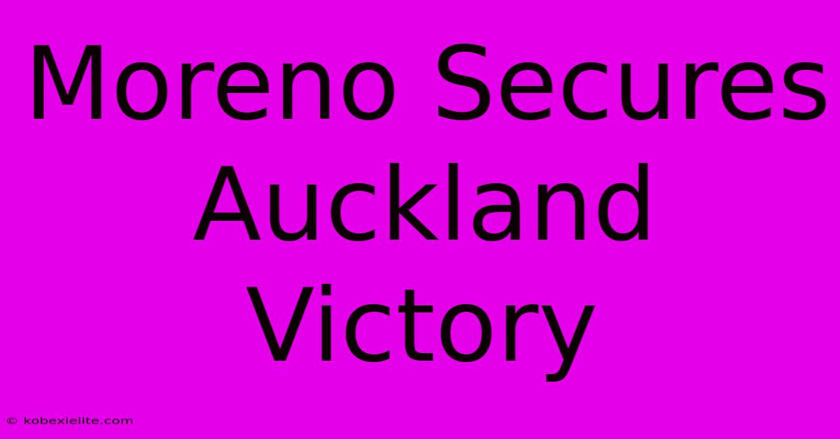 Moreno Secures Auckland Victory