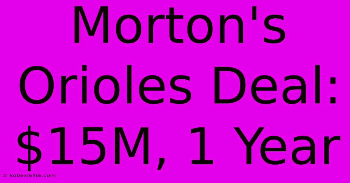 Morton's Orioles Deal: $15M, 1 Year