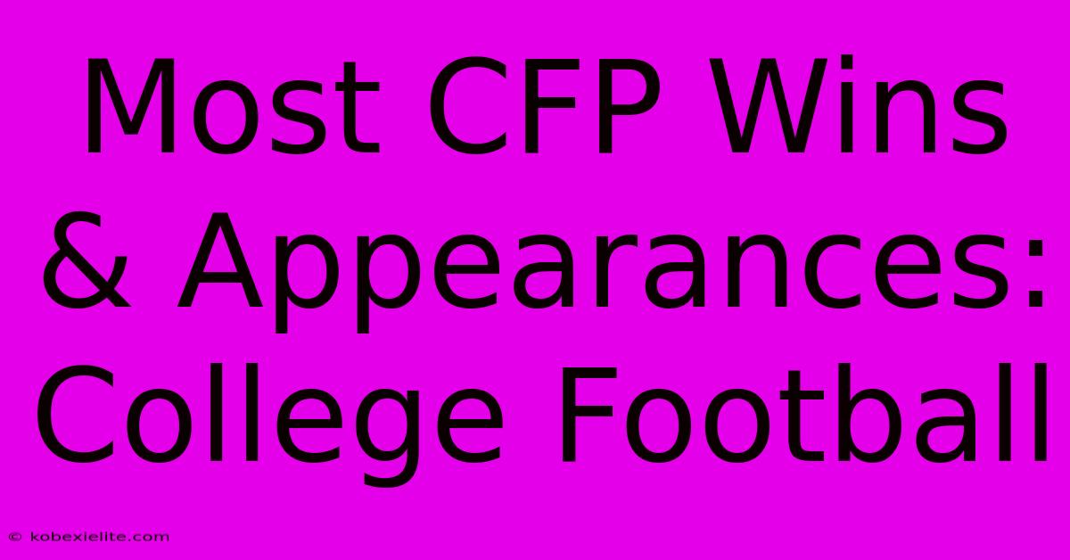 Most CFP Wins & Appearances: College Football