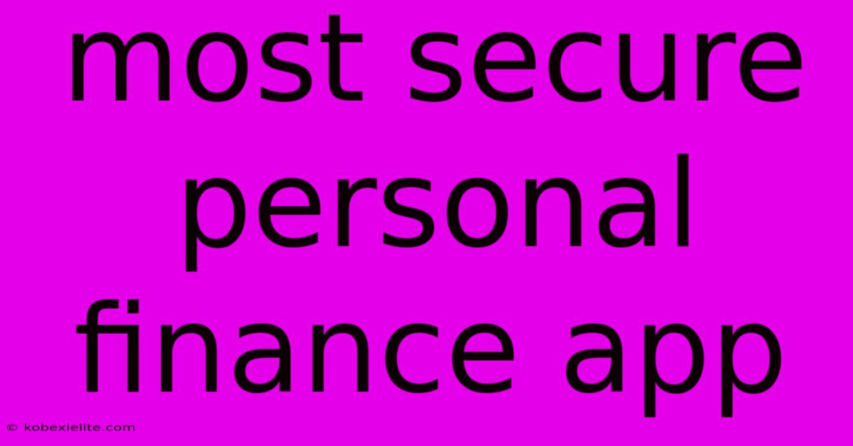 Most Secure Personal Finance App Most Secure Personal Finance App
