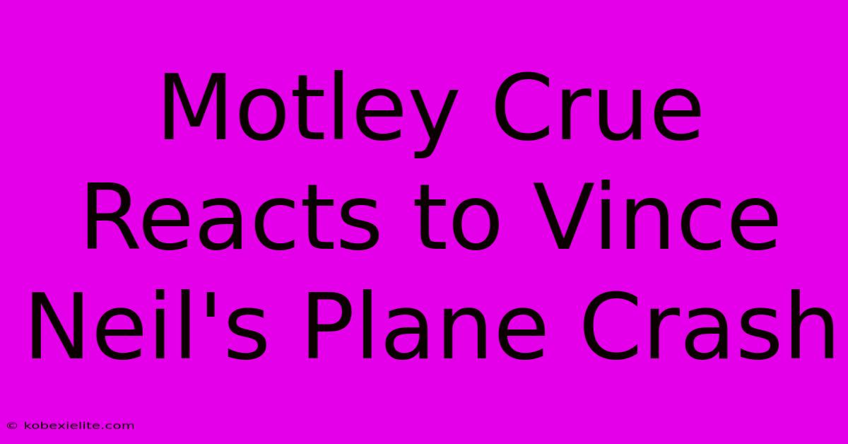 Motley Crue Reacts To Vince Neil's Plane Crash