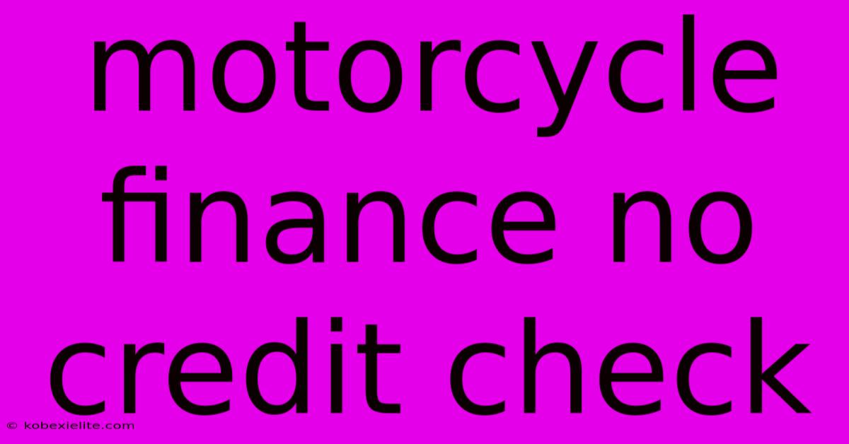 Motorcycle Finance No Credit Check Motorcycle Finance No Credit Check