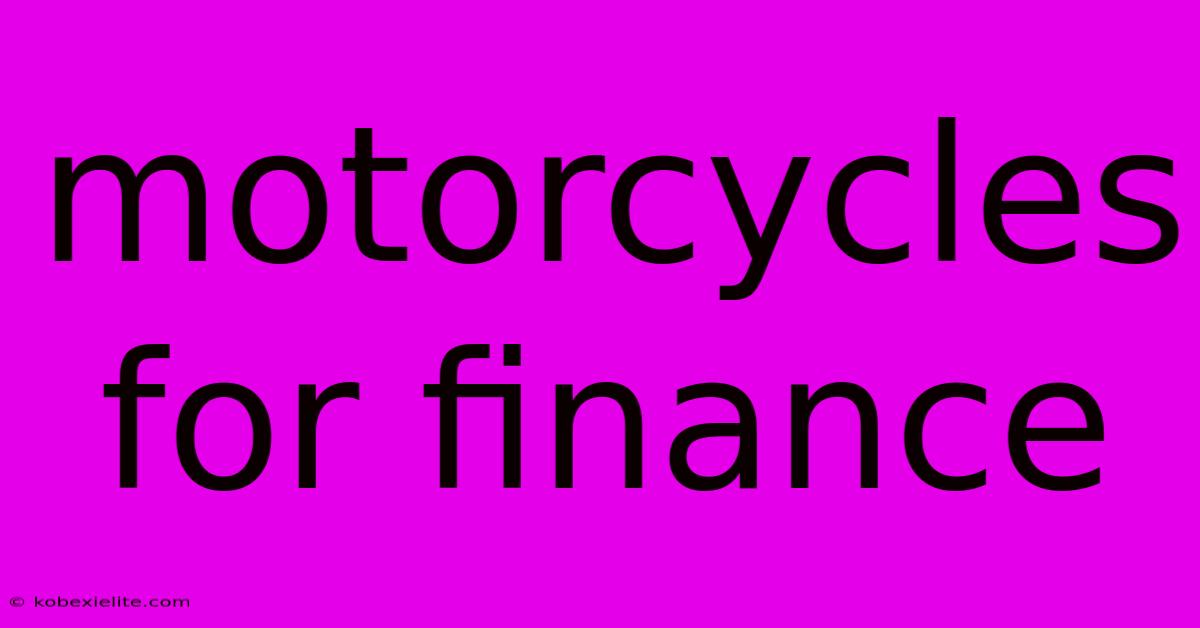 Motorcycles For Finance Motorcycles For Finance