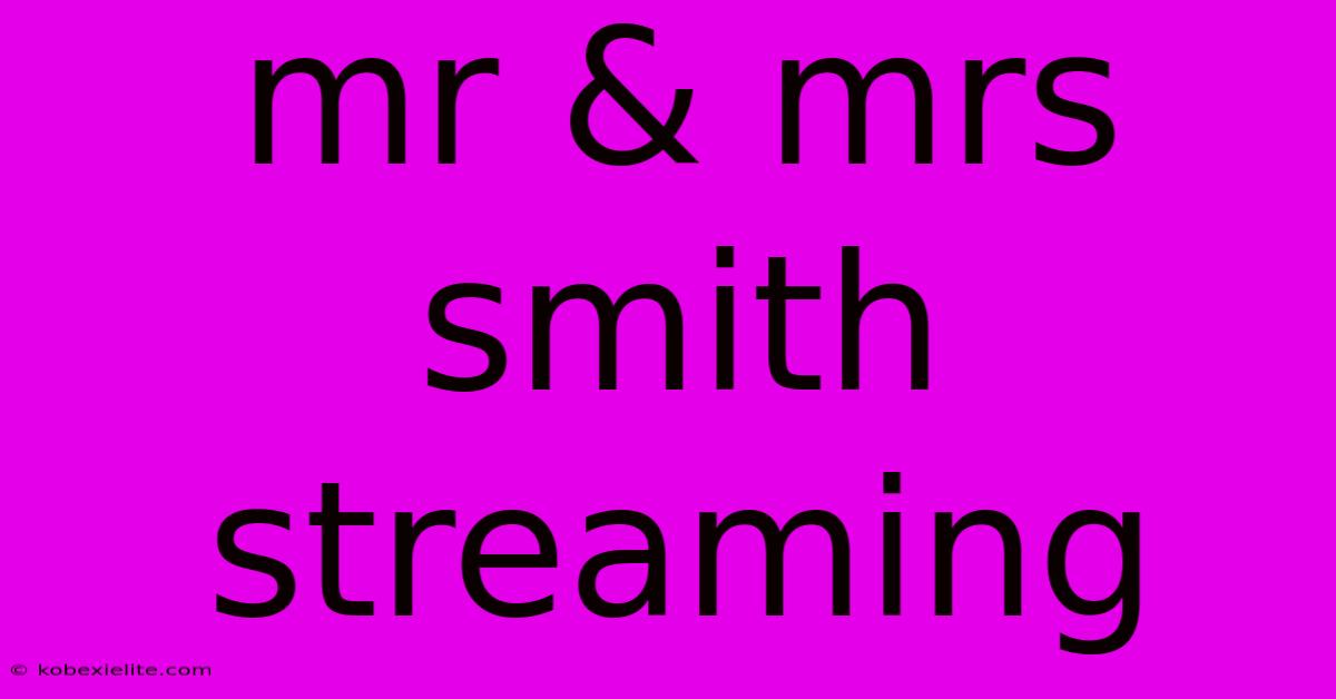 Mr & Mrs Smith Streaming