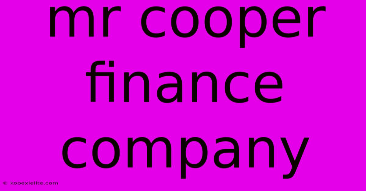 Mr Cooper Finance Company Mr Cooper Finance Company