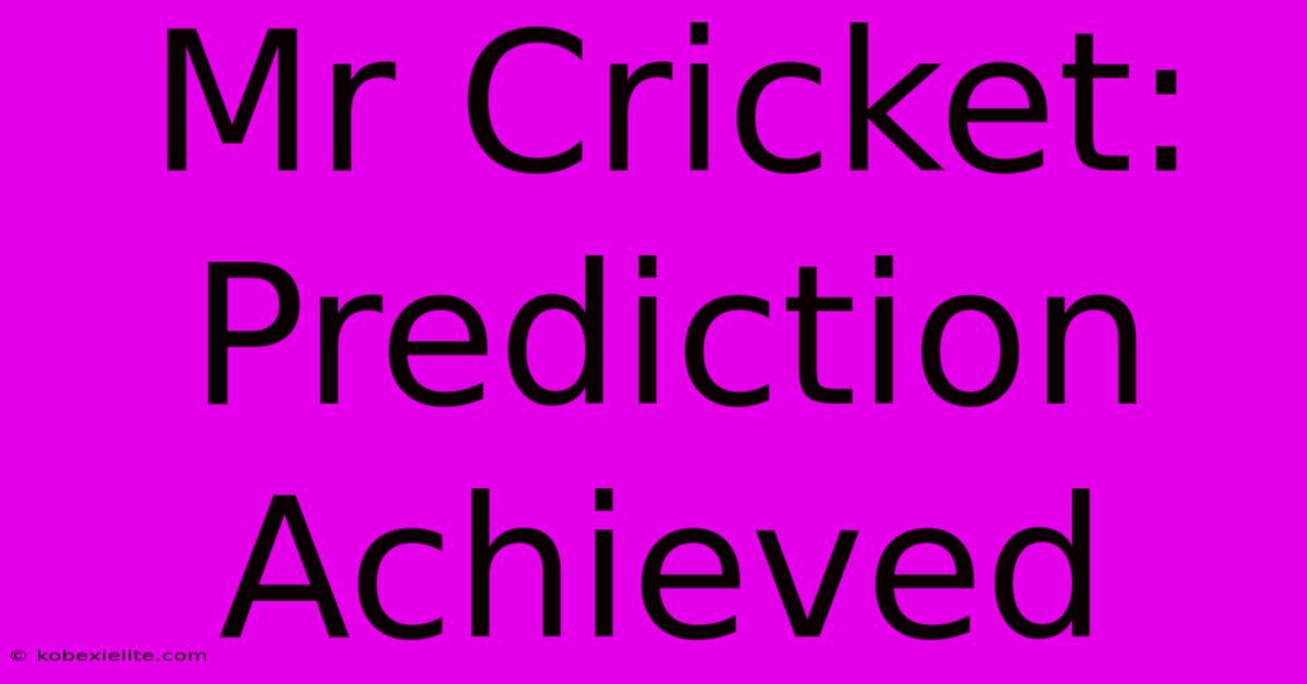 Mr Cricket: Prediction Achieved