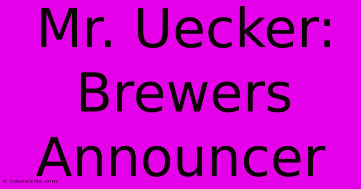 Mr. Uecker: Brewers Announcer