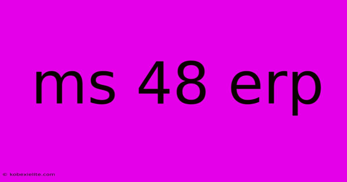 Ms 48 Erp