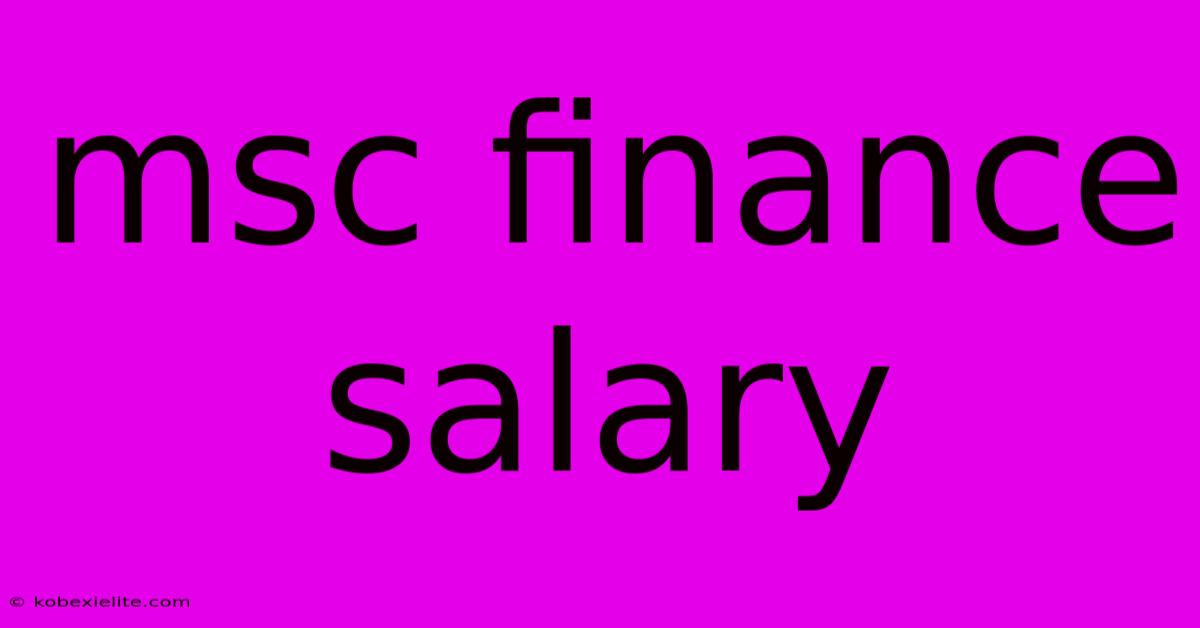 Msc Finance Salary Msc Finance Salary