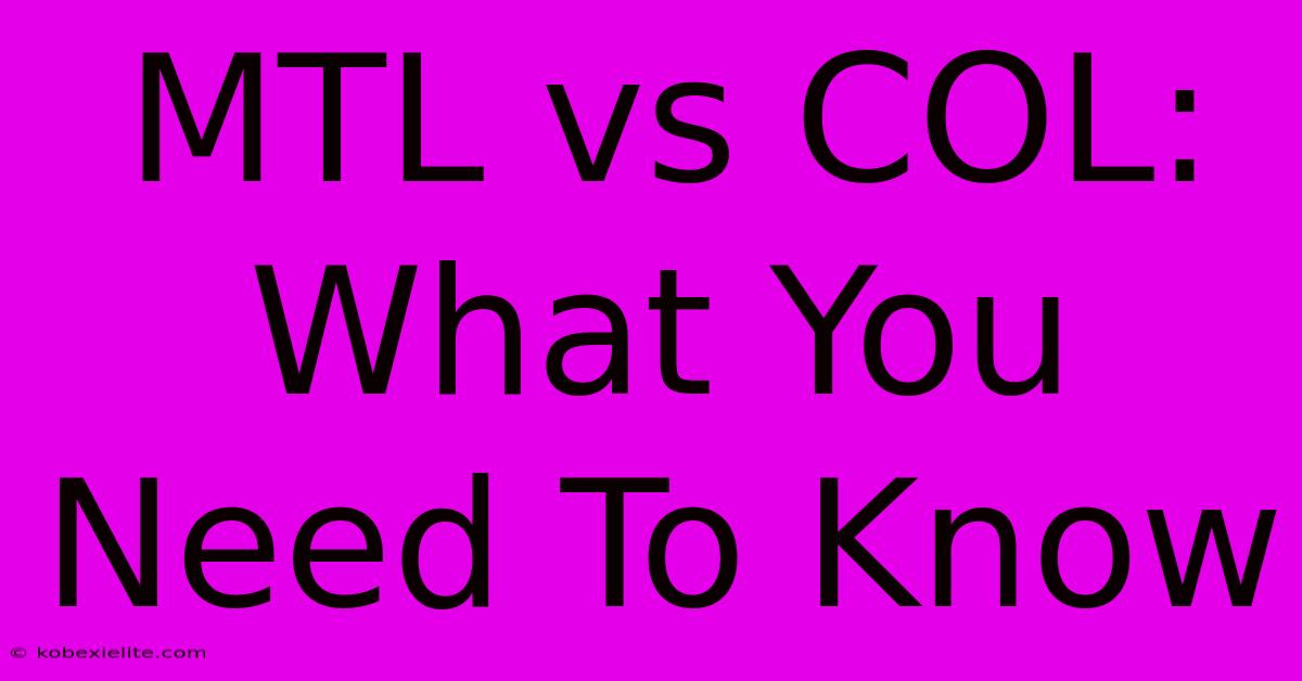 MTL Vs COL: What You Need To Know