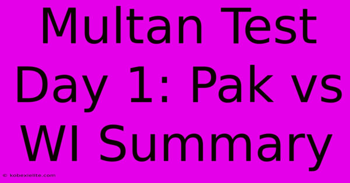 Multan Test Day 1: Pak Vs WI Summary