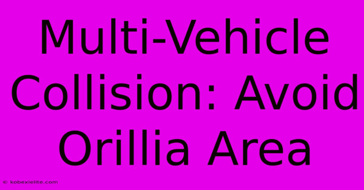 Multi-Vehicle Collision: Avoid Orillia Area