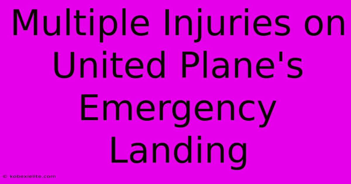 Multiple Injuries On United Plane's Emergency Landing