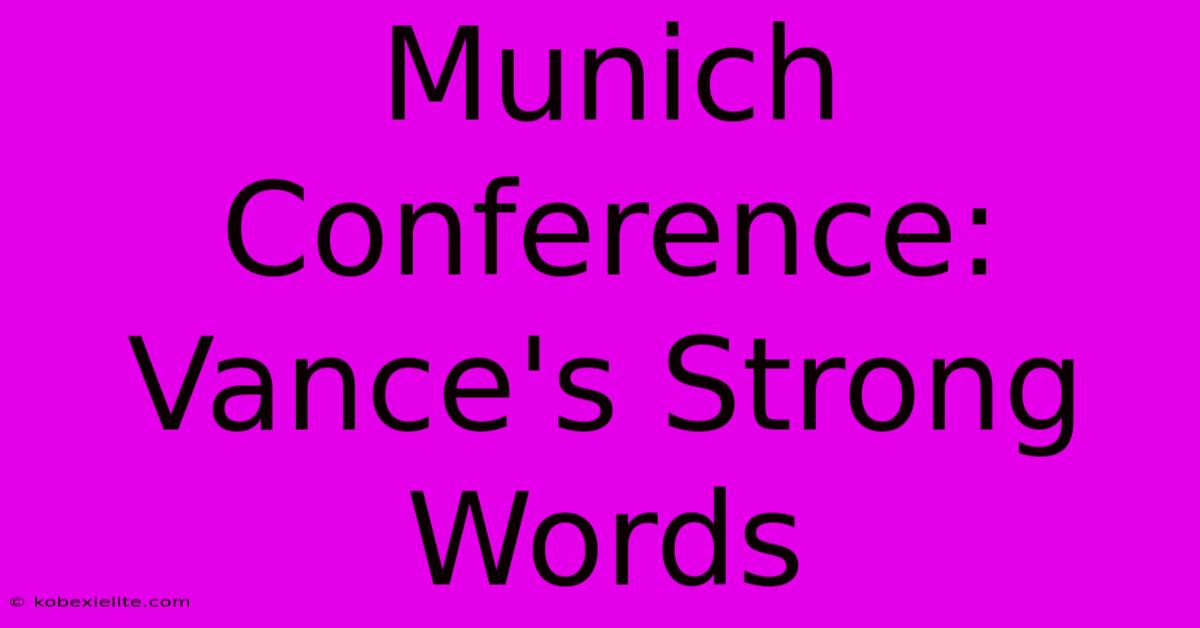 Munich Conference: Vance's Strong Words