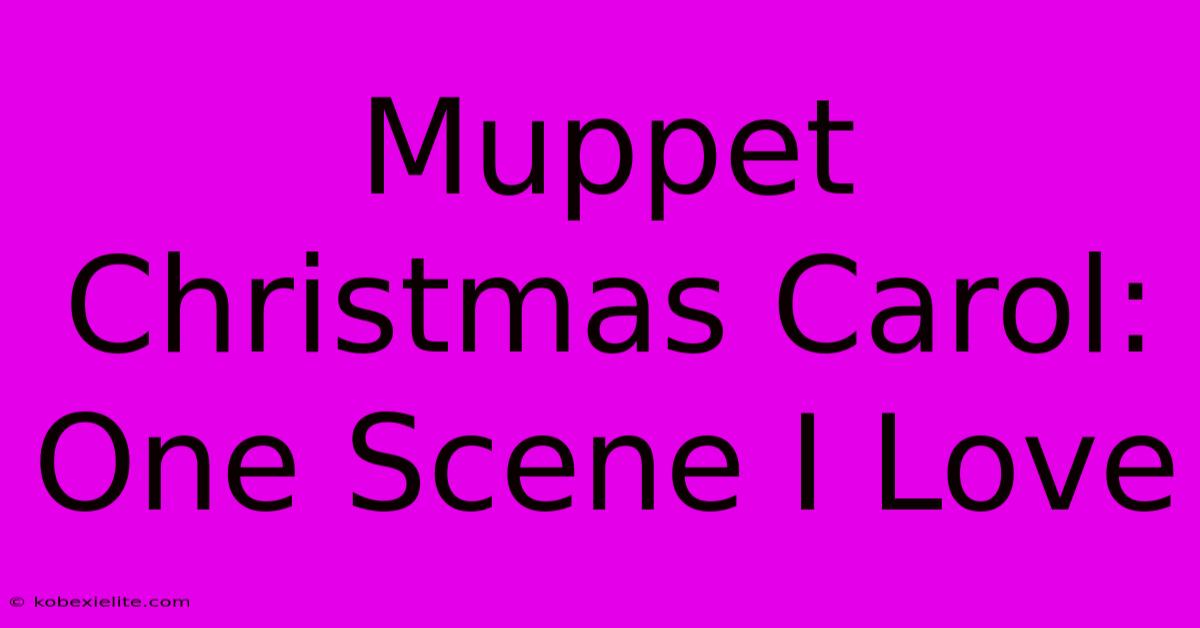 Muppet Christmas Carol: One Scene I Love